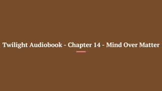 Twilight Audiobook - Chapter 14 - Mind Over Matter