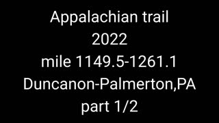 23. Appalachian trail 2022 mile 1149.5-1261.1 Duncanon-Palmerton, PA part 1/2