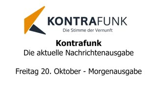 Kontrafunk - Die Aktuelle Nachrichtenausgabe - Freitag 20.10.2023 - Morgenausgabe