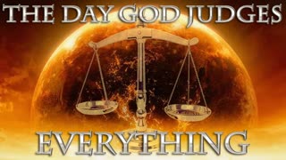 The Day God Judges Everything