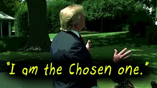 Trump Calls Himself The Chosen One - Is Trump the Antichrist?