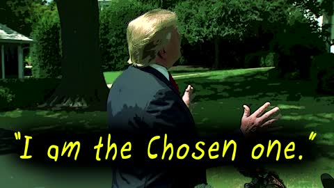 Trump Calls Himself The Chosen One - Is Trump the Antichrist?