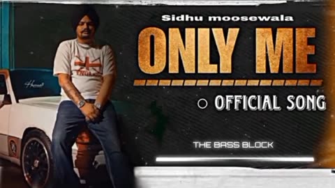 Only ME ( SPECIAL VERSION) || Sidhu Moose Wala New Punjabi Song 2023 || THE BASS BLOCK ||