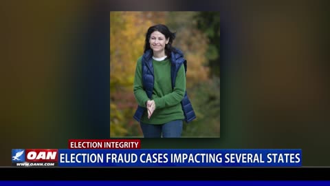 Election Fraud Cases Impacting Several States