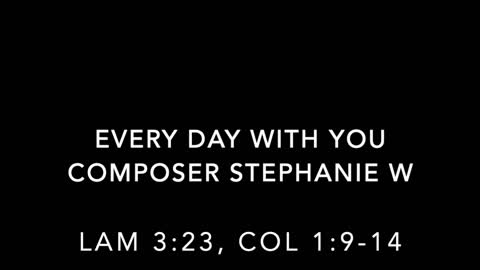EVERY DAY WITH YOU - COMPOSED BY STEPHANIE W. (SONGS OF PROTECTION COLLECTION)