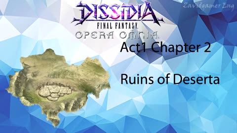 DFFOO Cutscenes Act 1 Chapter 2 Ruins of Deserta (No gameplay)