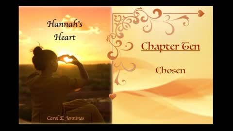 Hannah's Heart Chapter 10 Chosen (By Mother Carol)