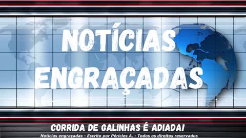 Notícias engraçadas: Corrida de galinhas é adiada!