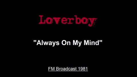 Loverboy - Always On My Mind (Live in Dayton, Ohio 1981) FM Broadcast