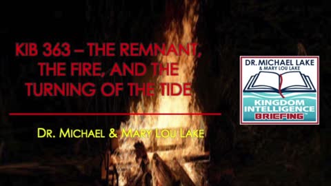 KIB 363 – The Remnant, the Fire, and the Turning of the Tide