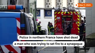 French police kill man who set fire to Rouen synagogue