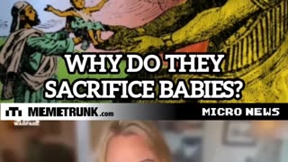 Why do they sacrifice babies?