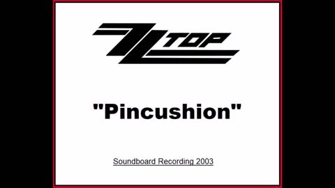 ZZ Top - Pincushion (Live in Camden, New Jersey 2003) Soundboard