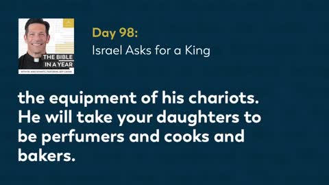 Day 98: Israel Asks for a King — The Bible in a Year (with Fr. Mike Schmitz)