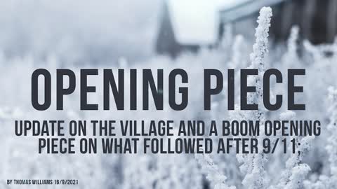 Update on the village and a boom opening piece on what followed after 9.11;