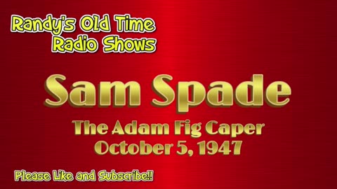 47-10-05 Sam Spade The Adam Fig Caper