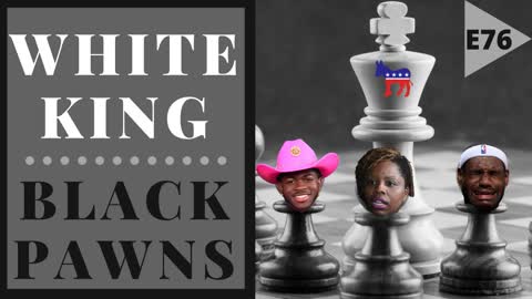 EPISODE 76 - White King, Black Pawns : The Liberal Chess Match