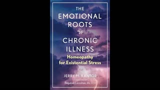 The Emotional Roots of Chronic Illness: Homeopathy for Existential Stress