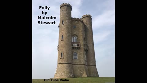 Folly by Malcolm Stewart. BBC RADIO DRAMA