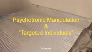 Targeted Individuals - Psychotronic Weapons - Frequencies & Mind Control