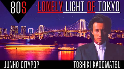 TOSHIKI KADOMATSU 角松敏生 CITYPOP &amp; BALLAD MIX.1 - 80S LONELY LIGHT OF TOKYO