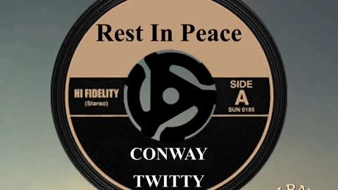 R.I.P. CONWAY TWITTY