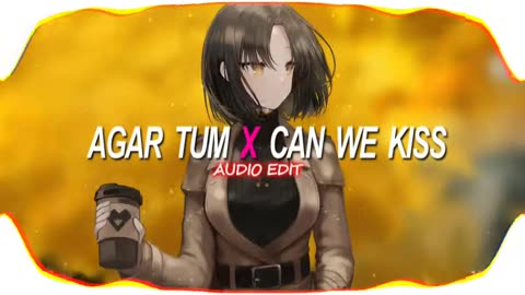 Agar Tum Sath Ho X Can We Kiss Forever (AUDIO EDIT)