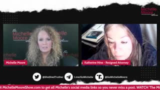 Corrupt Courts, Pedo-Sympathizer Judges - Michelle Moore w/ Katherine Hine, resigned attorney