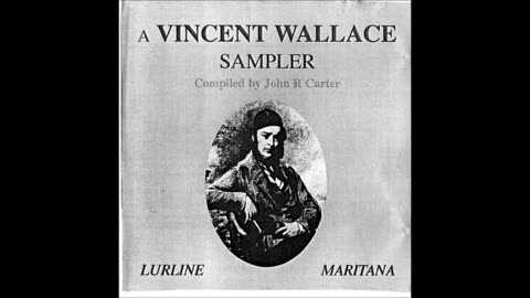 A William Vincent Wallace Sampler John Carter