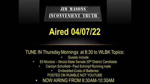 Jim Mason's Inconvenient Truth 4/07/2022