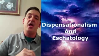 Dispensationalism And Eschatology | Robby Dickerson