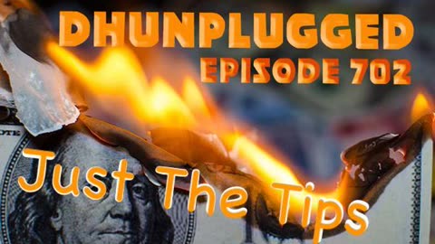DHUnplugged #702 – Just The Tips