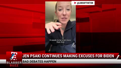 Jen Psaki Continues Making Excuses For Biden