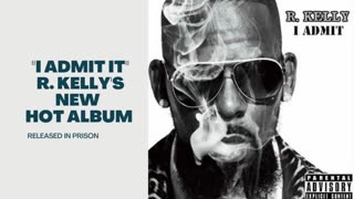 I Admit It - R. Kelly's NEW Album