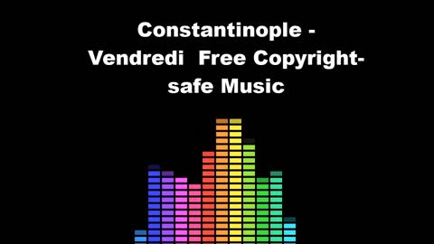 Constantinople — Vendredi