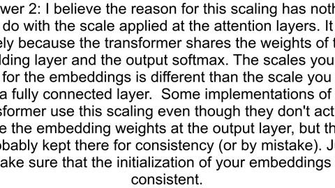 Why does embedding vector multiplied by a constant in Transformer model