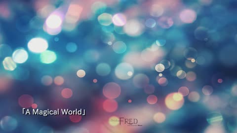 Fred Bouchal - A Magical World