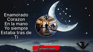 Jayverdi - Enamorado (Lyrics)