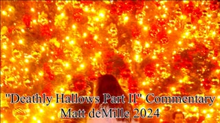 Matt deMille Movie Commentary Episode 468: Harry Potter And The Deathly Hallows Part II