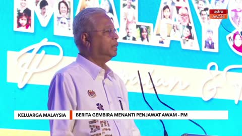 Keluarga Malaysia | Berita gembira menanti penjawat awam – PM