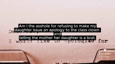 AITA for refusing to make my daughter issue an apology to the class clown?