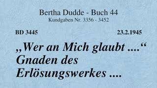 BD 3445 - "WER AN MICH GLAUBT ...." GNADEN DES ERLÖSUNGSWERKES ....