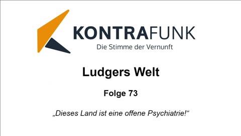 Ludgers Welt - Folge 73: „Dieses Land ist eine offene Psychiatrie!“