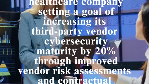 CEO OKRs: Achieve X% increase in cybersecurity maturity for third-party vendors