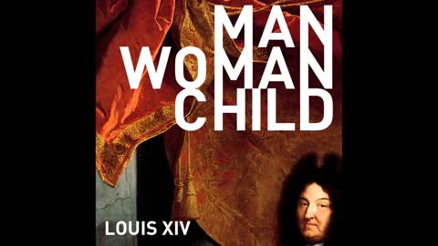 ManWomanChild - Louis XIV