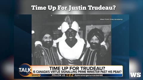 'Time up for Prime Minister Justin Trudeau?' ~ inquires Piers Morgan..