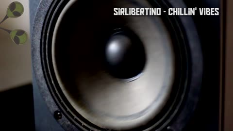 SirLibertino - Chillin' Vibes 🎵