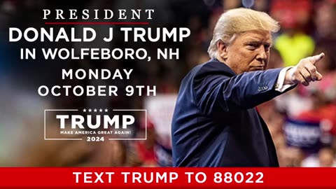 LIVE : PRESIDENT TRUMP IN WOLFEBORO,NHText nh to 88022