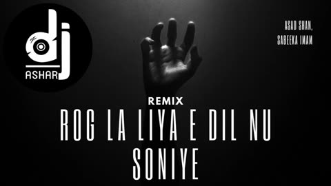 Rog la Liya e Dil Nu Soniye (REMIX) - falak - X - Dj Ashar - (DJ Original Mix) #remix