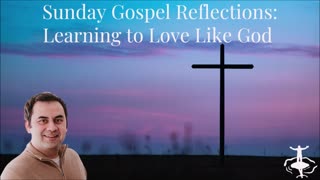 Learning to Love Like God: 30th Sunday in Ordinary Time